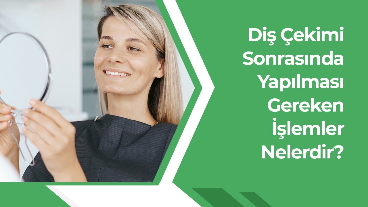 Diş Çekimi Sonrasında Yapılması Gereken İşlemler Nelerdir?