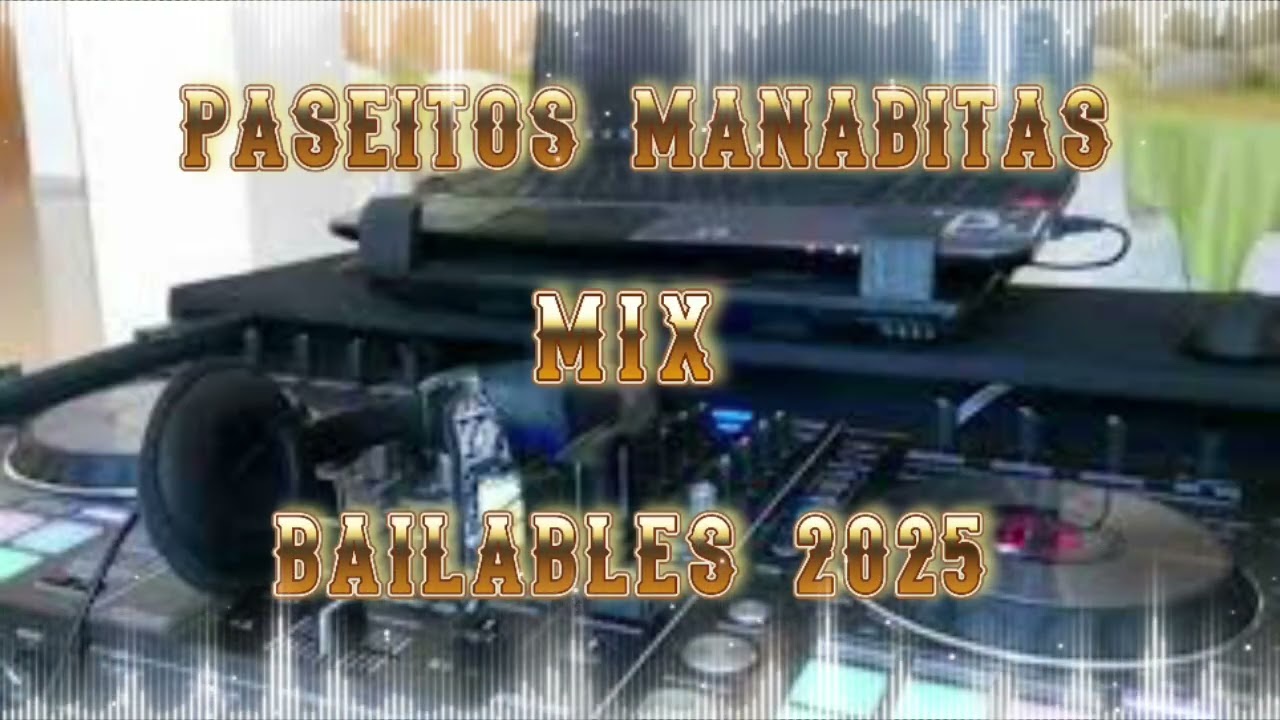 MIX PASEITOS MANABITAS BAILABLES 2025
