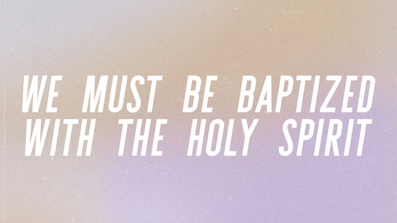 10.17.21 | PASTOR TODD SMITH | WE MUST ALL BE BAPTIZED IN THE HOLY SPIRIT