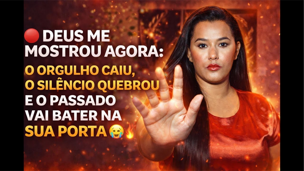 🔴 DEUS ME MOSTROU AGORA O ORGULHO CAIU O SILÊNCIO QUEBROU E O PASSADO VAI BATER🚪 NA SUA PORTA ‼️😭🔥