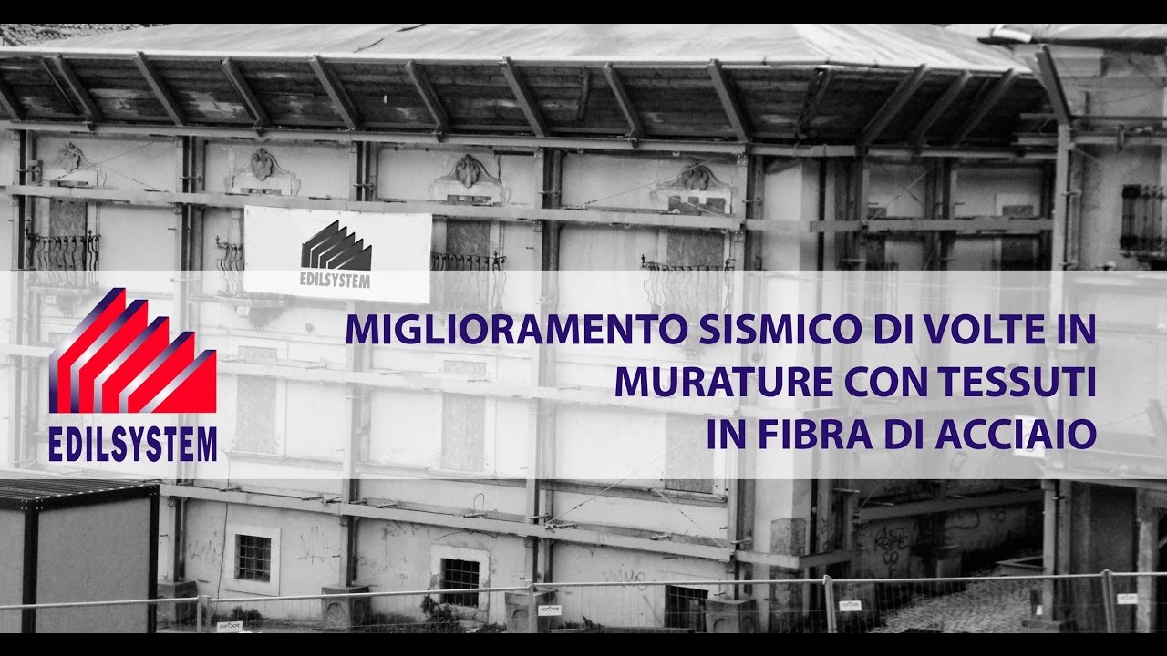 MIGLIORAMENTO SISMICO DI VOLTE IN MURATURE CON TESSUTI IN FIBRA DI ACCIAIO
