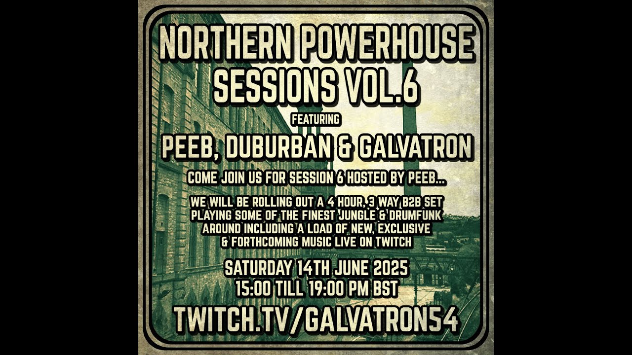 Northern Powerhouse Sessions Vol. 6 Featuring Duburban, Galvatron, Peeb & Pixl