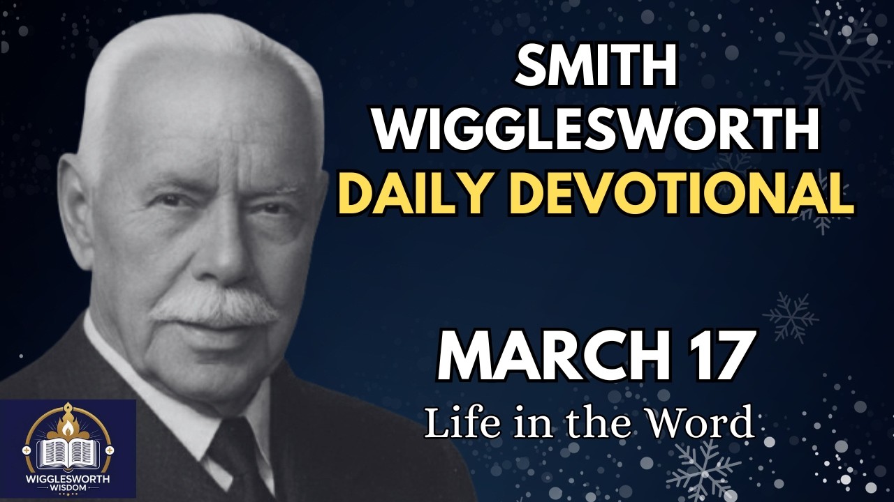 Life in the Word | Smith Wigglesworth Daily Devotional