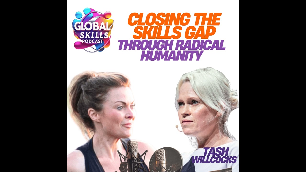 Closing the Skills Gap Through Radical Humanity with Tash Wilcocks
