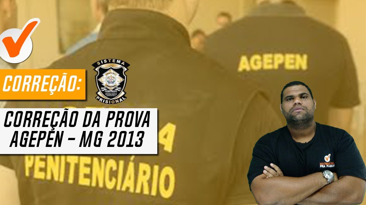 Correção da Prova de Agente Penitenciário de Minas Gerais - 2013 - AGEPEN - MG - Banca IBFC