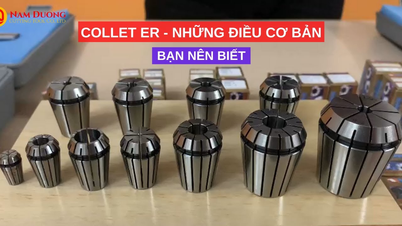 COLLET ER - NHỮNG ĐIỀU CƠ BẢN BẠN NÊN BIẾT - NAMDUONGTOOL