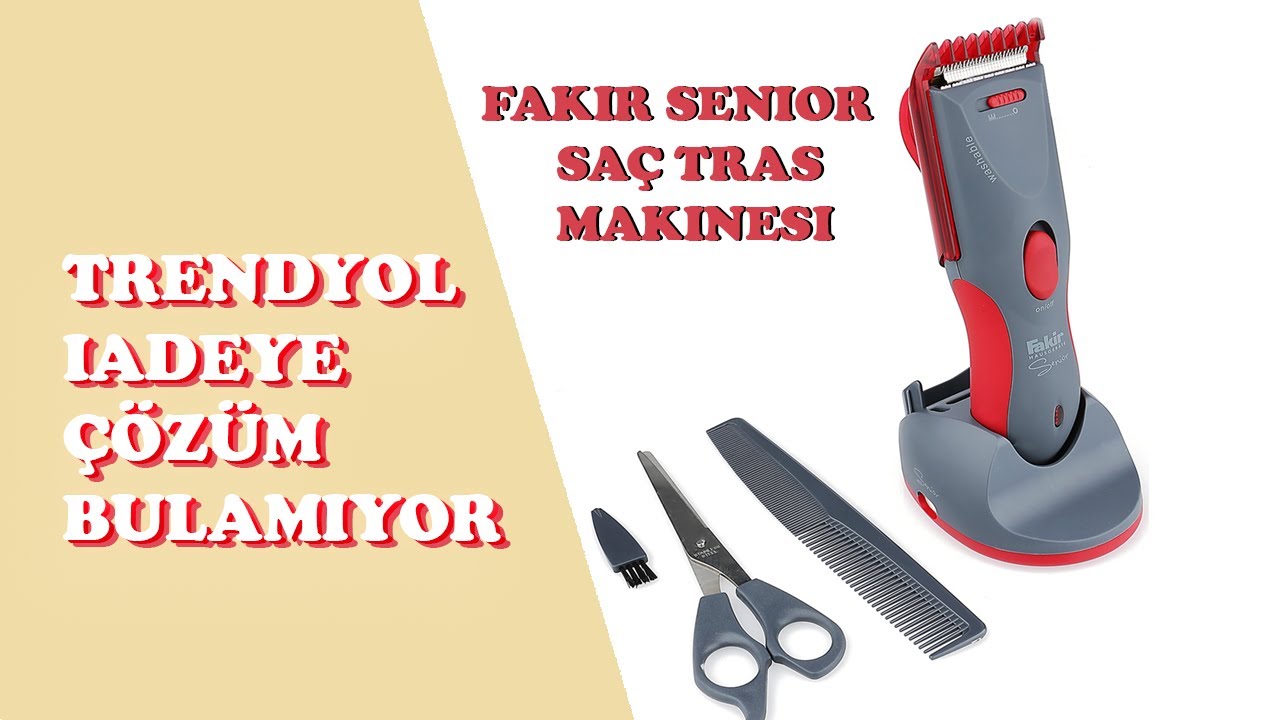 Trendyol Fakir Senior Traş Makinesi İade Sorunu | Trendyol Ürün İadesi Sorunu