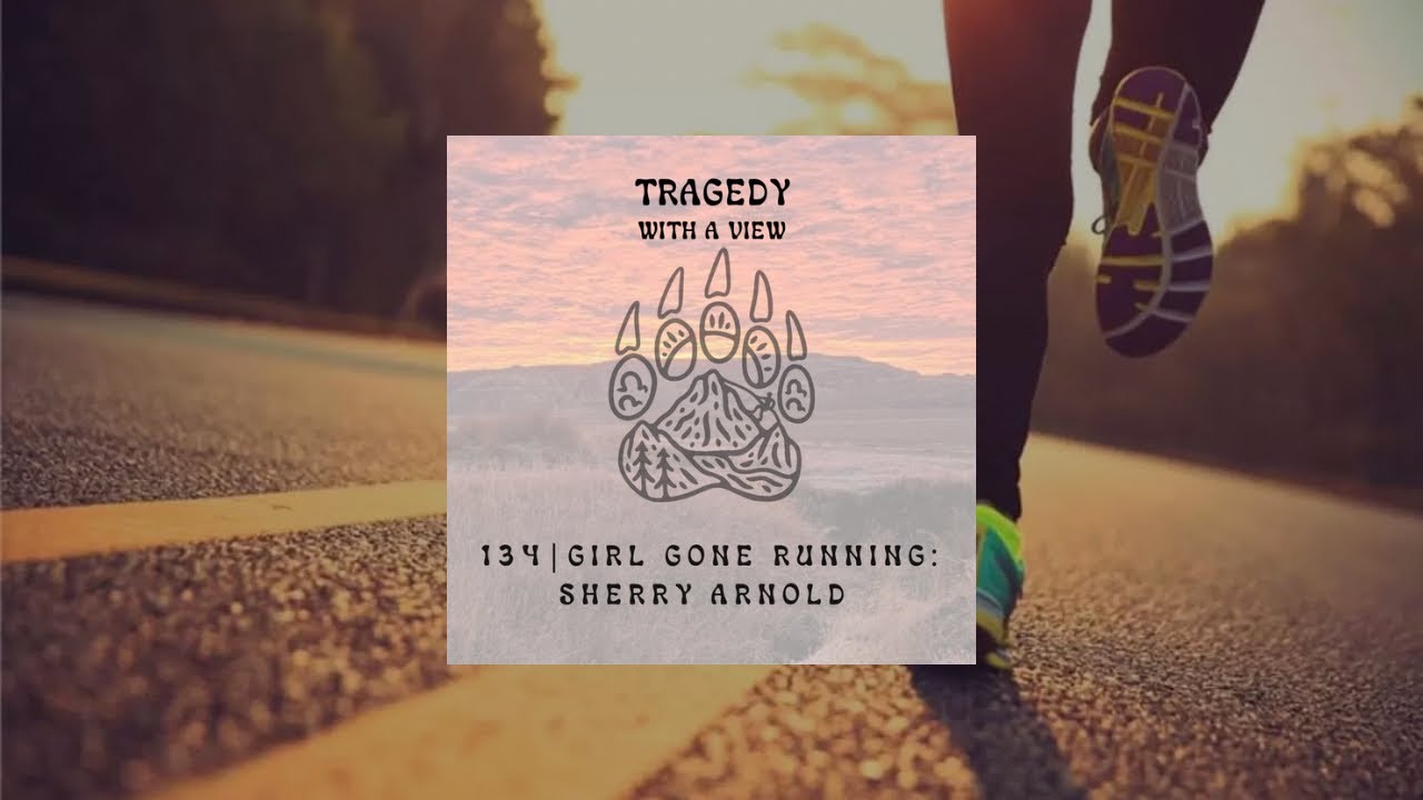 134| Girl Gone Running: Sherry Arnold