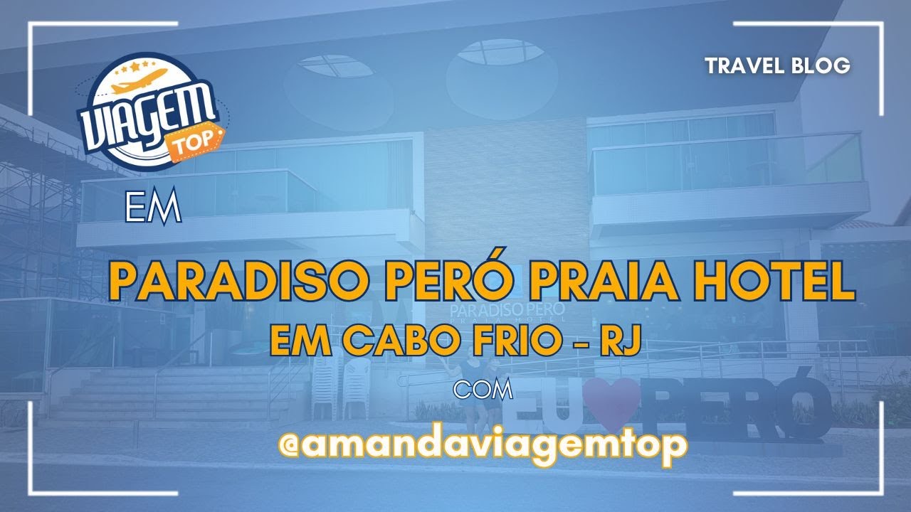 Paradiso Peró Praia Hotel é a melhor hospedagem em Cabo Frio - RJ!
