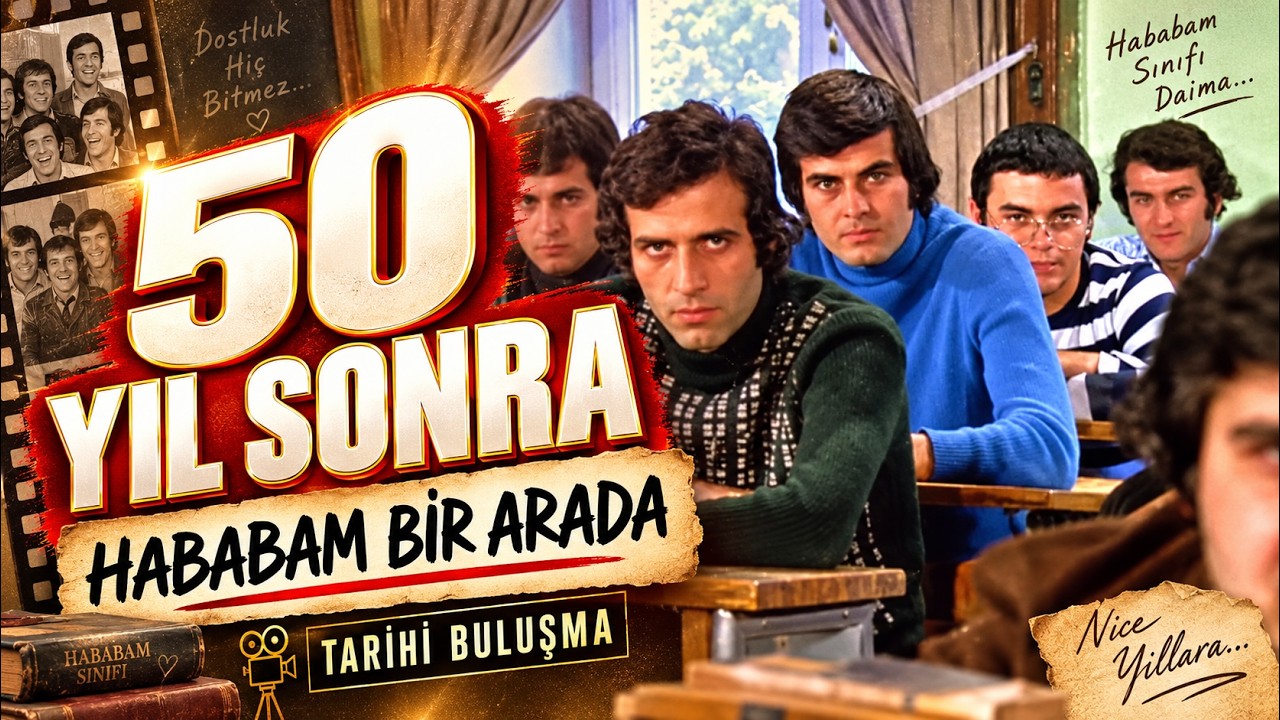 Hababam Sınıfı'nda Tarihi Buluşma! - 50 yıl sonra zil tekrar çaldı
