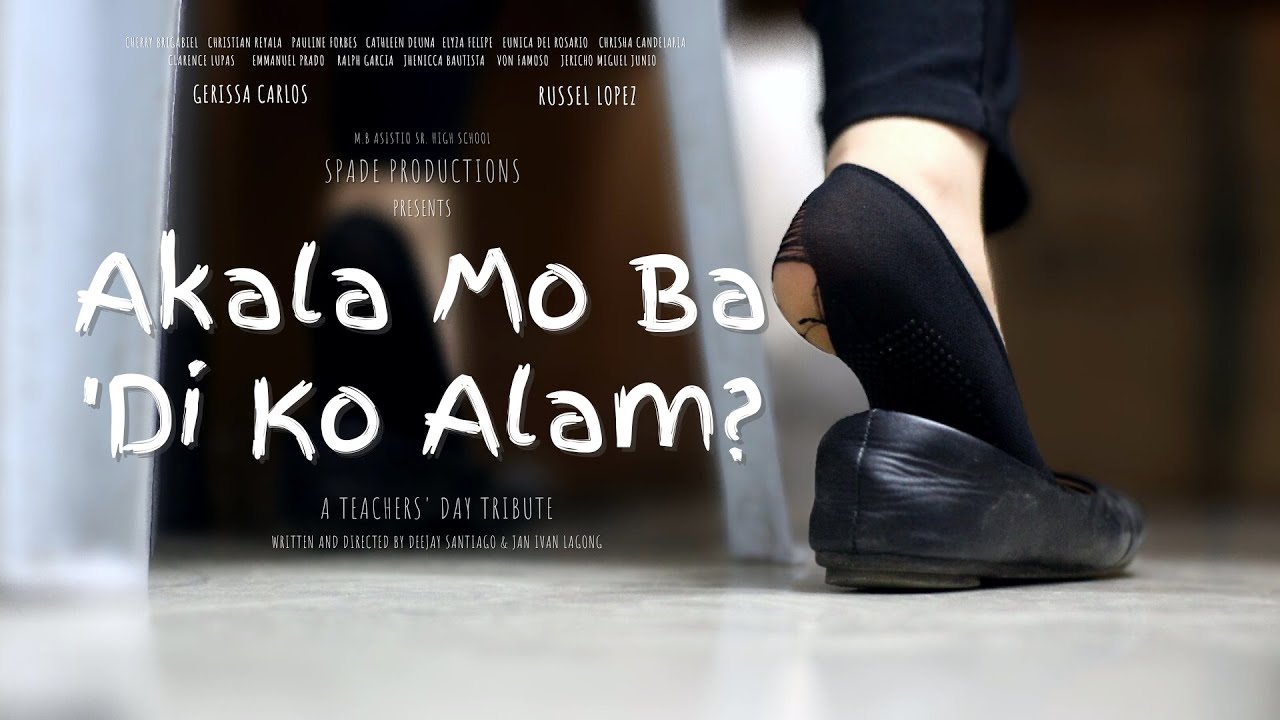 [SHORT FILM] Akala mo ba 'di ko alam? (A Teachers' Day Tribute)