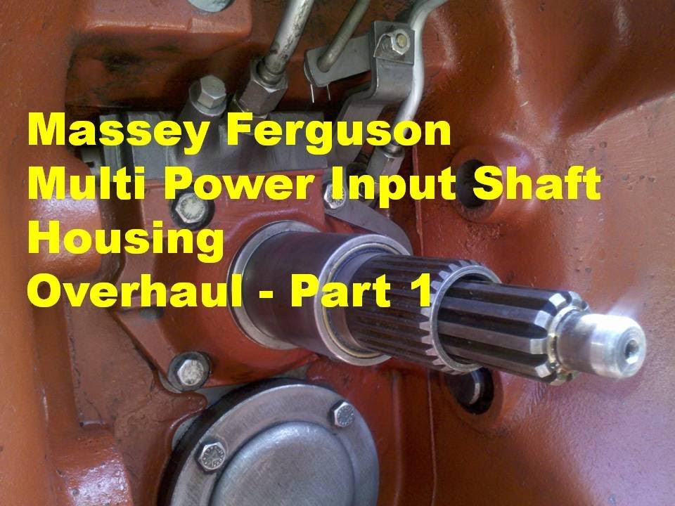 Massey Ferguson Multi Power Input Shaft Overhaul - part 1