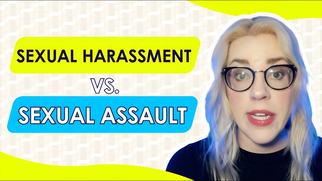 Sexual Harassment or Sexual Assault? How To Know and What to Do