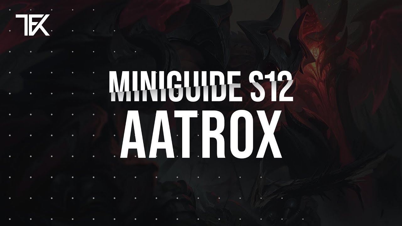 Aatrox Miniguide S12 german | TFK