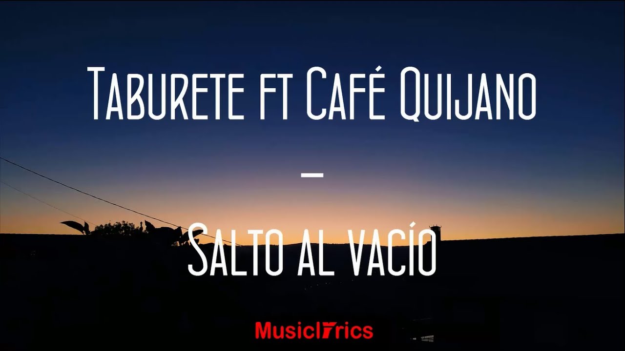 Taburete ft Café Quijano -  Salto al Vacío (Lyric Video)🎵