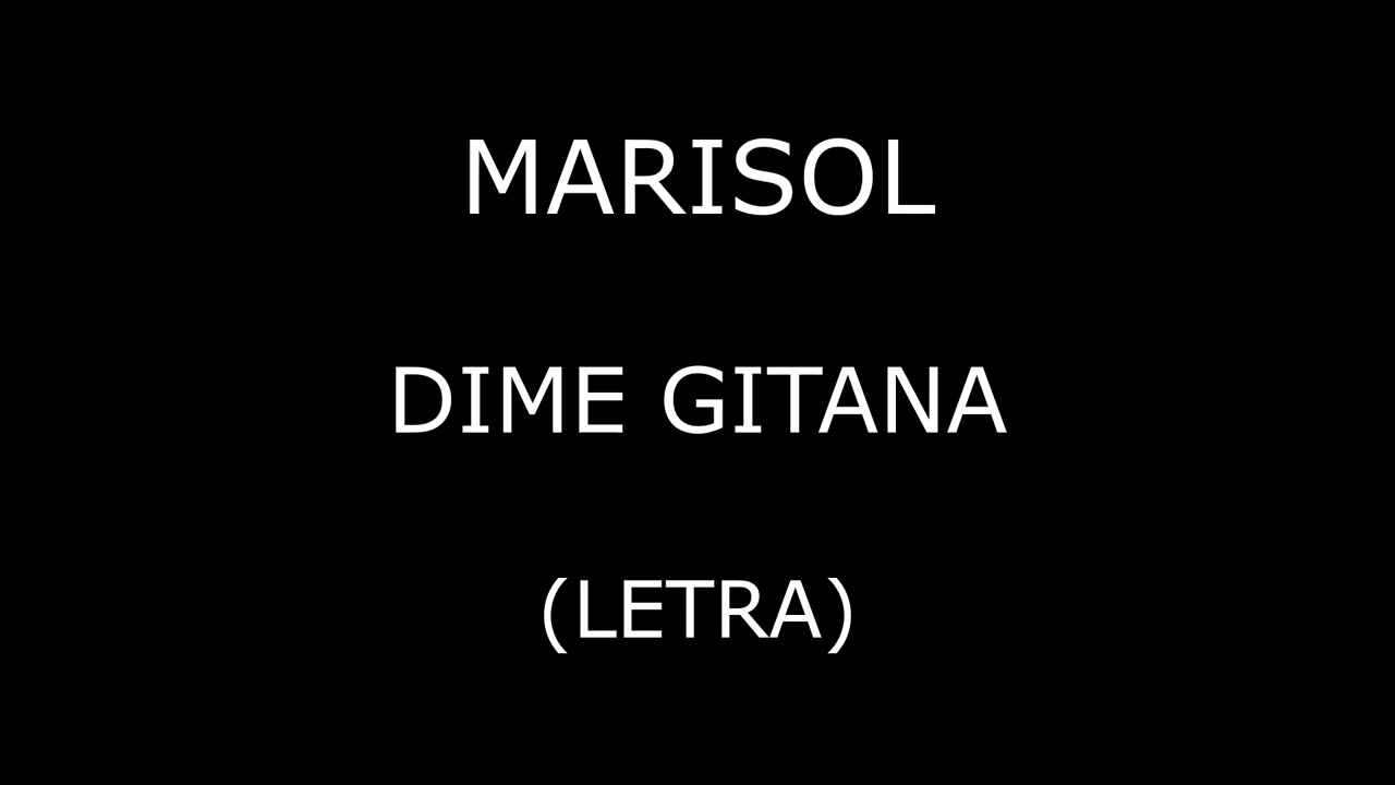 Marisol - Dime gitana (Letra/Lyrics)
