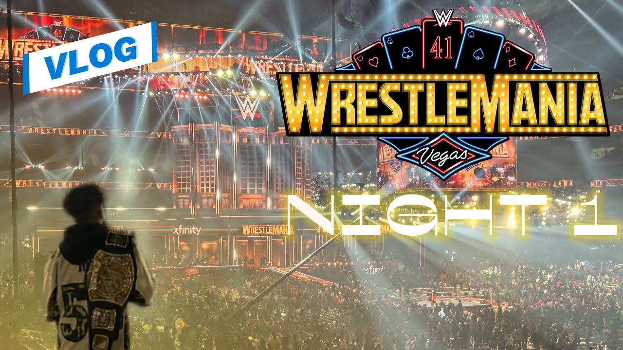 WWE WRESTLEMANIA 41 NIGHT 1 VLOG/EXPERIENCE ! (LAS VEGAS) w/ @MilesBleedsWrasslin