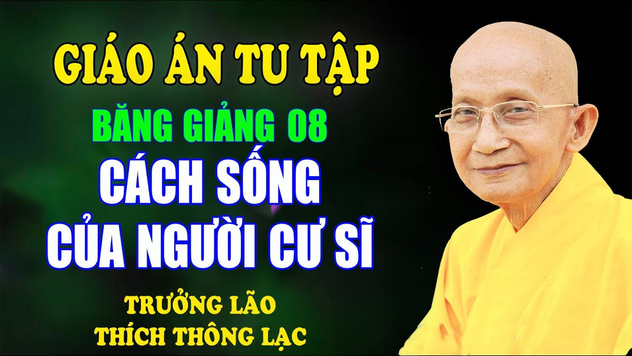 Giáo Án Tu Tập (08/61): Cách Sống Của Người Cư Sĩ (tt) - Thầy Thông Lạc