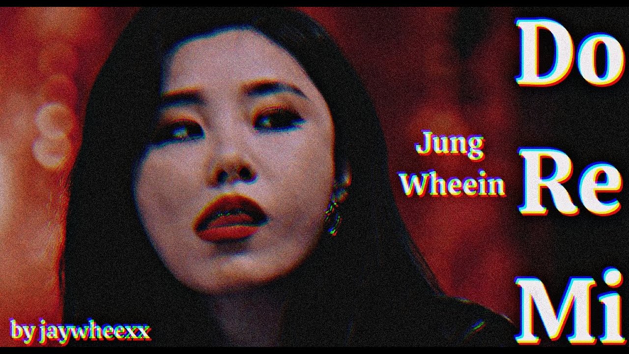 ° Do Re Mi °Jung Wheein fmv