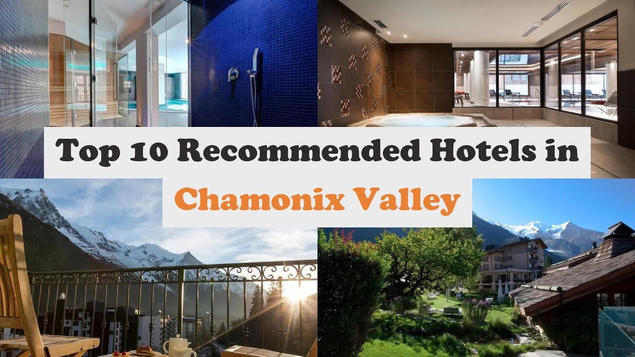 Top 10 Recommended Hotels In Chamonix Valley | Luxury Hotels In Chamonix Valley