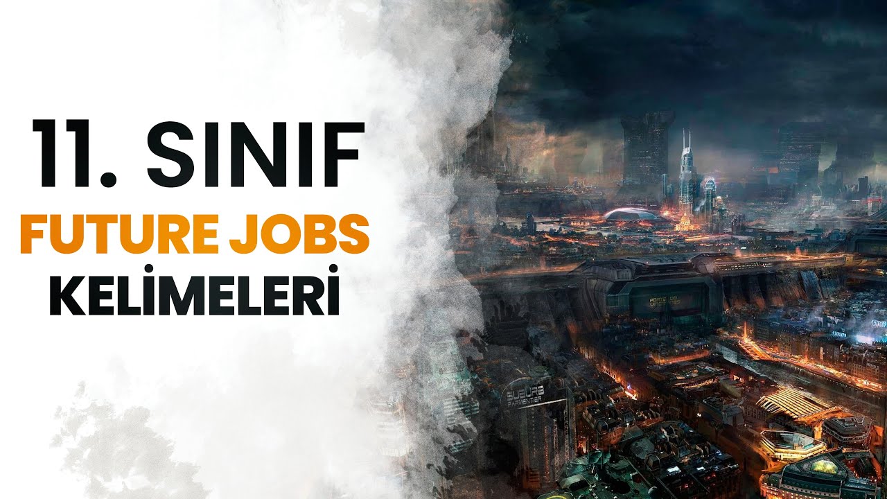 11. Sınıf 1. Ünite Kelimeleri (Future Jobs)