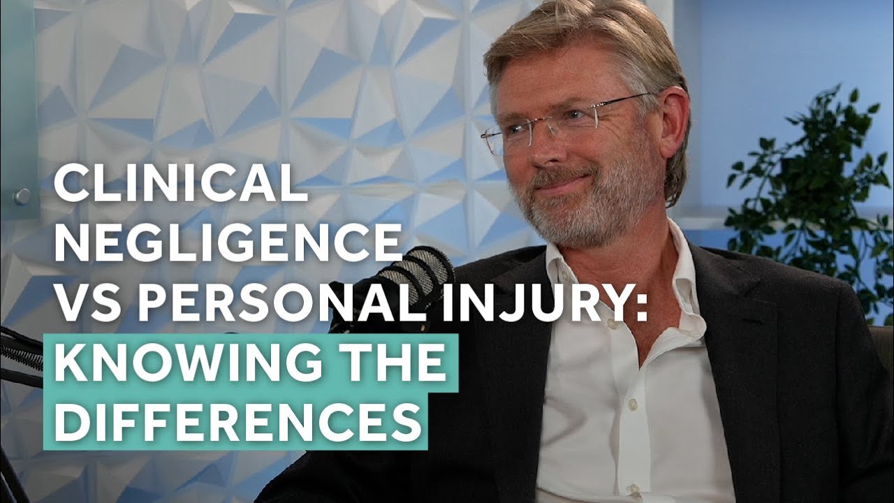 Clinical Negligence vs Personal Injury: Knowing The Differences (Medical Negligence Matters S3 E6)