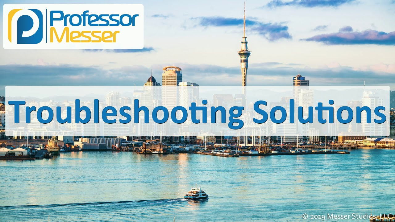 Troubleshooting Solutions - CompTIA A+ 220-1002 - 3.1