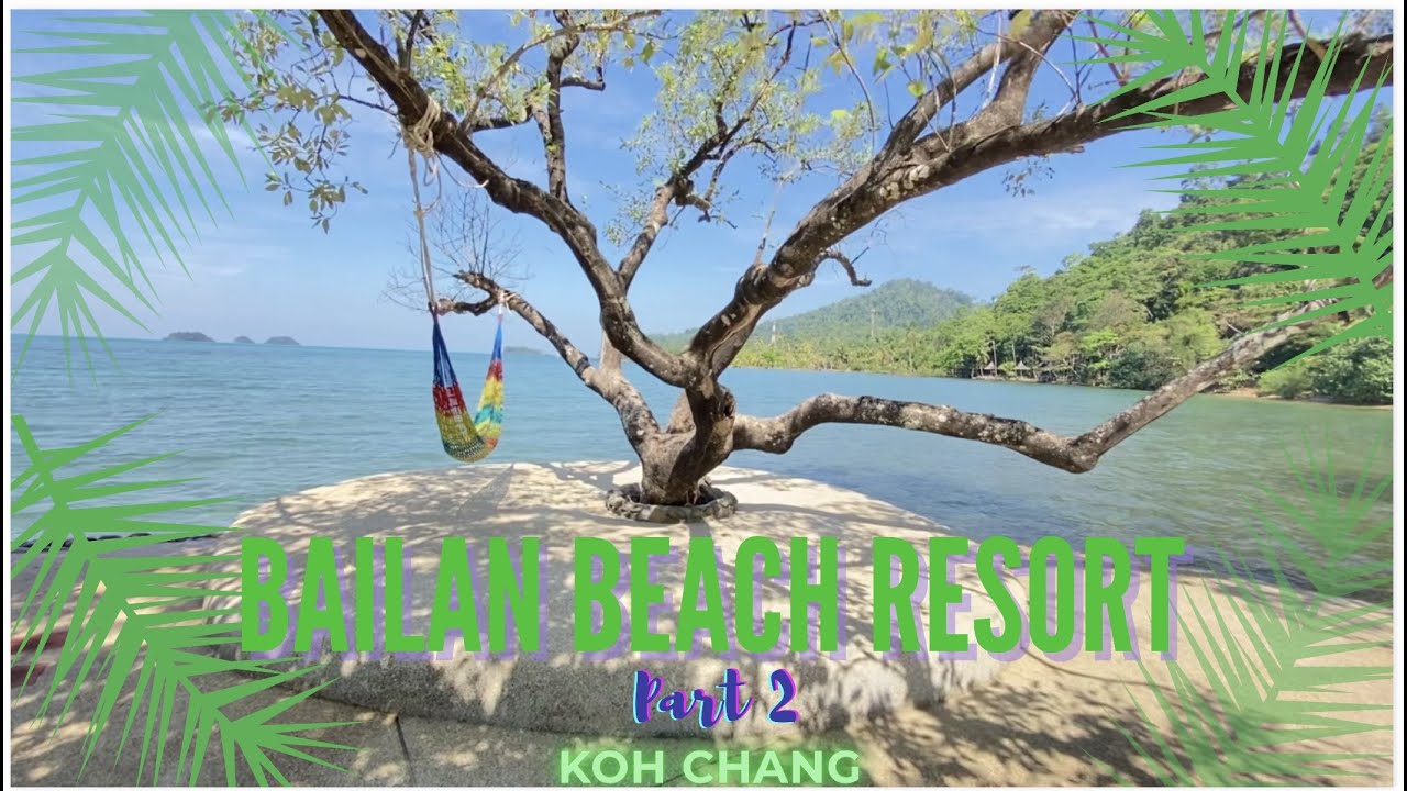 Koh Chang Thailand at Bailan Beach Resort  (Part 2)