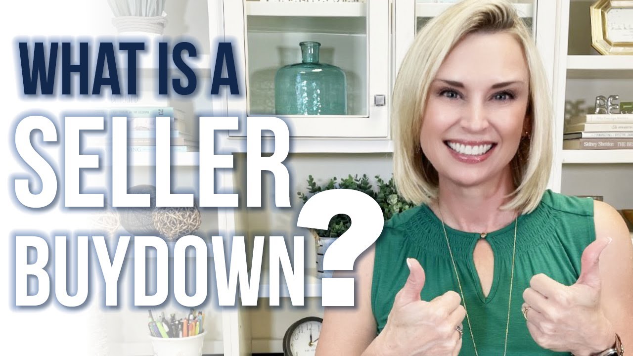WHAT IS A SELLER BUYDOWN | HOW A SELLER BUYDOWN WORKS