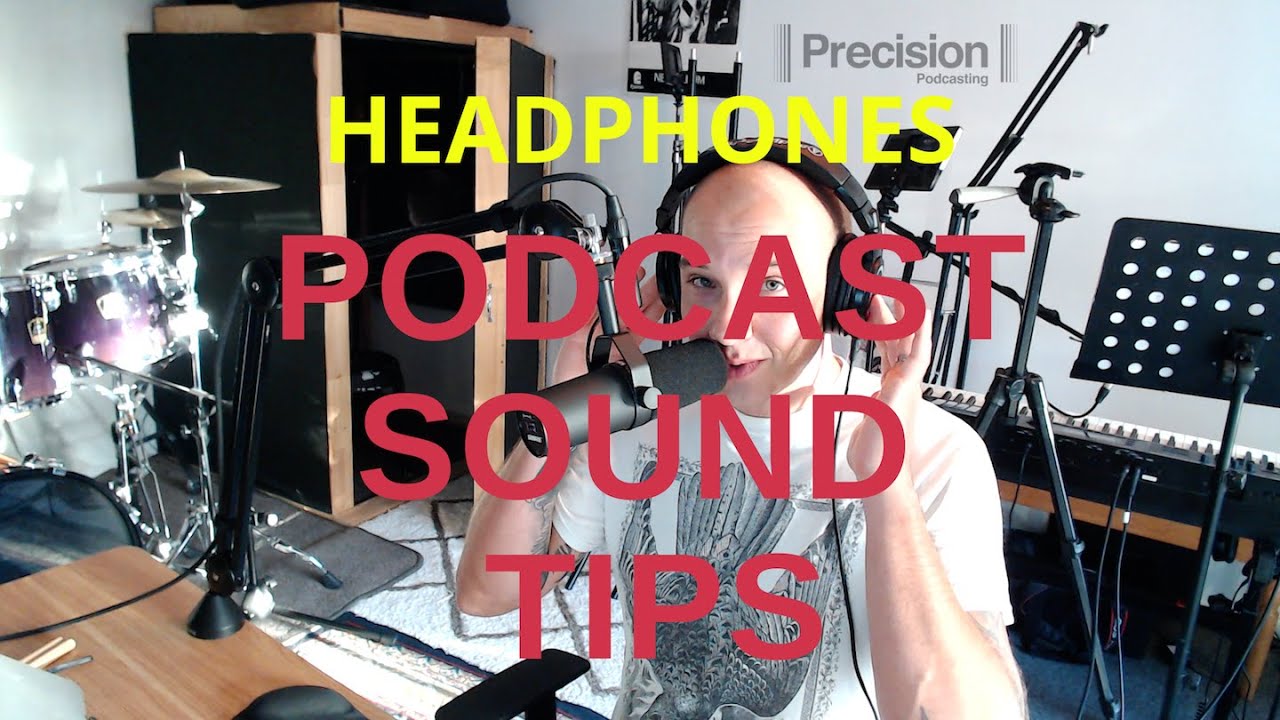 Podcast Sound Tips - Headphones