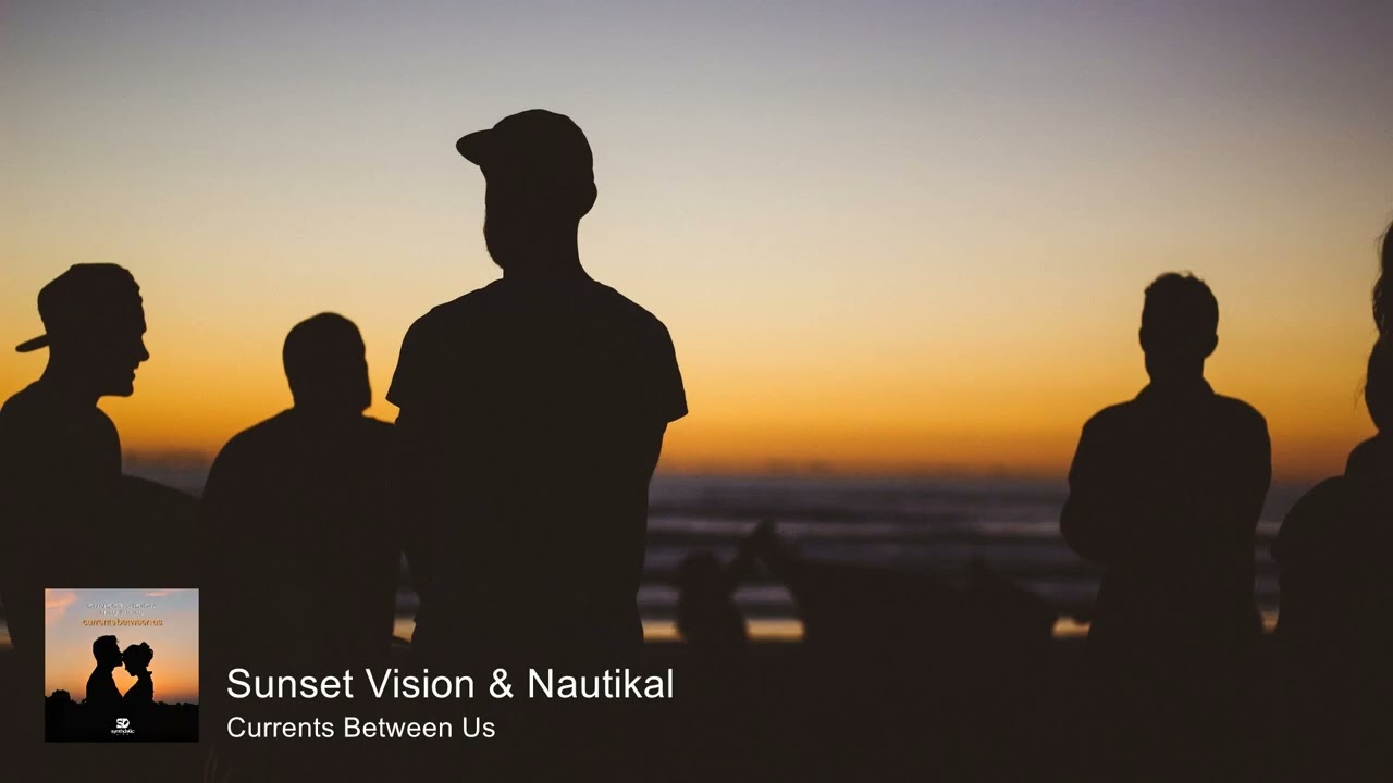 Sunset Vision & Nautikal - Currents Between Us [Synthdelic Music]