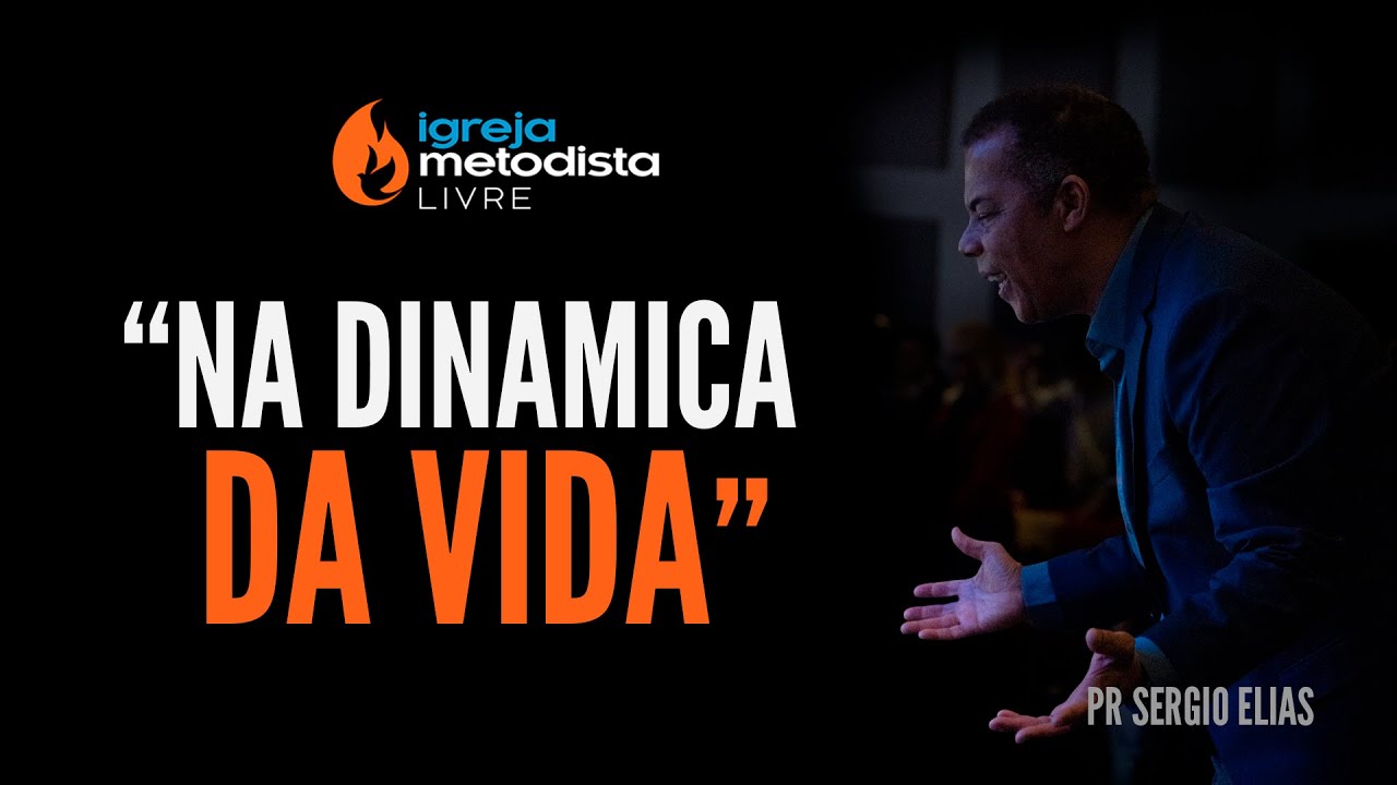 Culto Domingo - Pr Sergio Elias - 16 de Novembro - Na Dinamica Da Vida