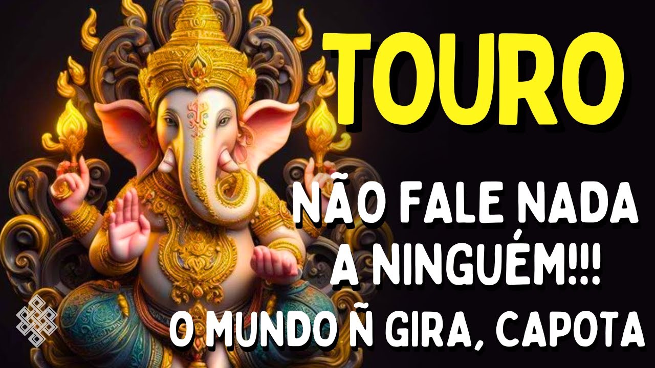 TOURO ♉NÃO FALE ABSOLUTAMENTE NADA A NINGUÉM!😱 CHEGOU UM PONTO DE VIRADA!⛔DINHEIRO RESOLVE MT COISA💲