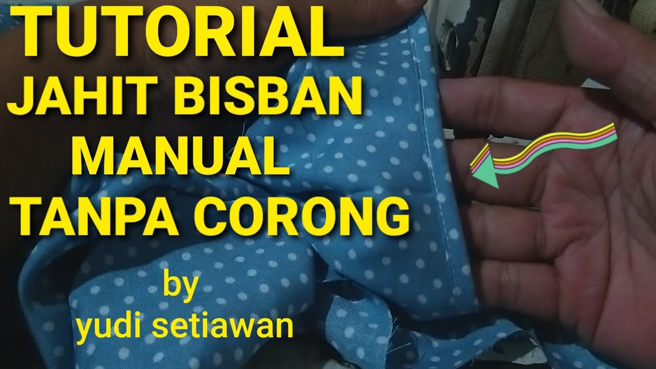 cara menjahit bisban kain tanpa corong(manual) by yudi setiawan
