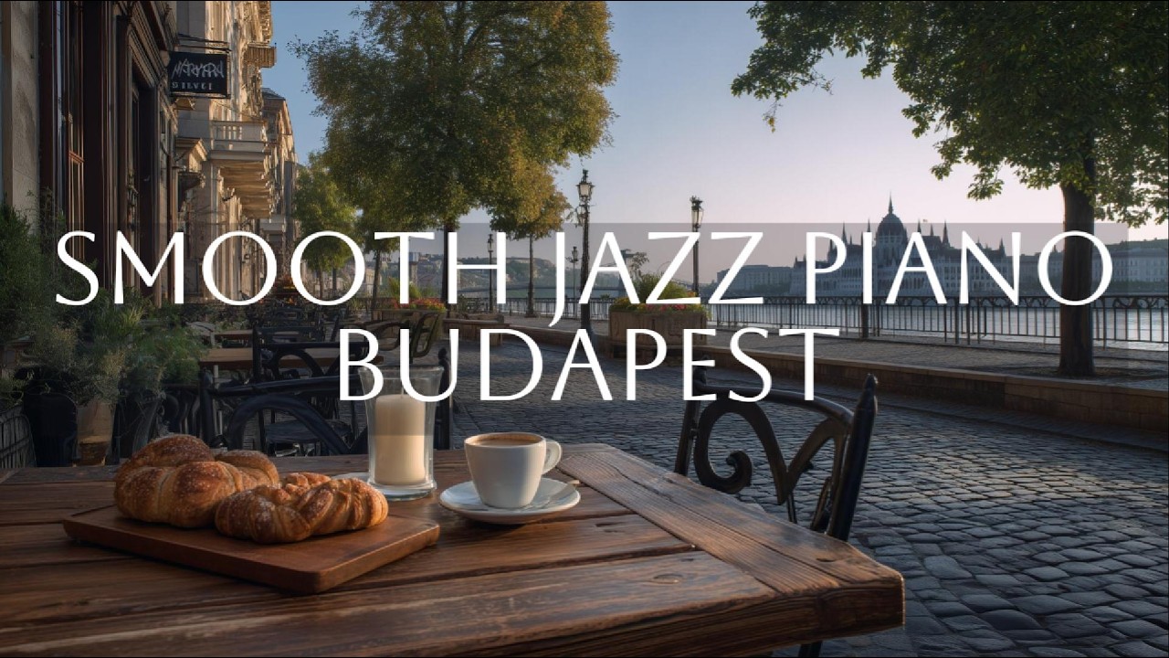 Budapest  Jazz Caf&eacute; 🏛️ Coffee by the  Hungarian Parliament | Smooth Piano for Work, Study & Relax