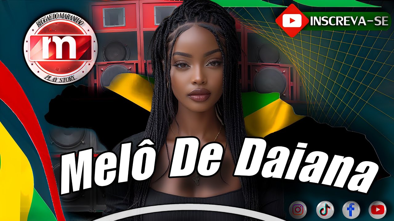 MELÔ DE Daiana √ MIXAGEM INTERNACIONAL REGGAE mix [ REGGAE DO MARANHÃO play store 