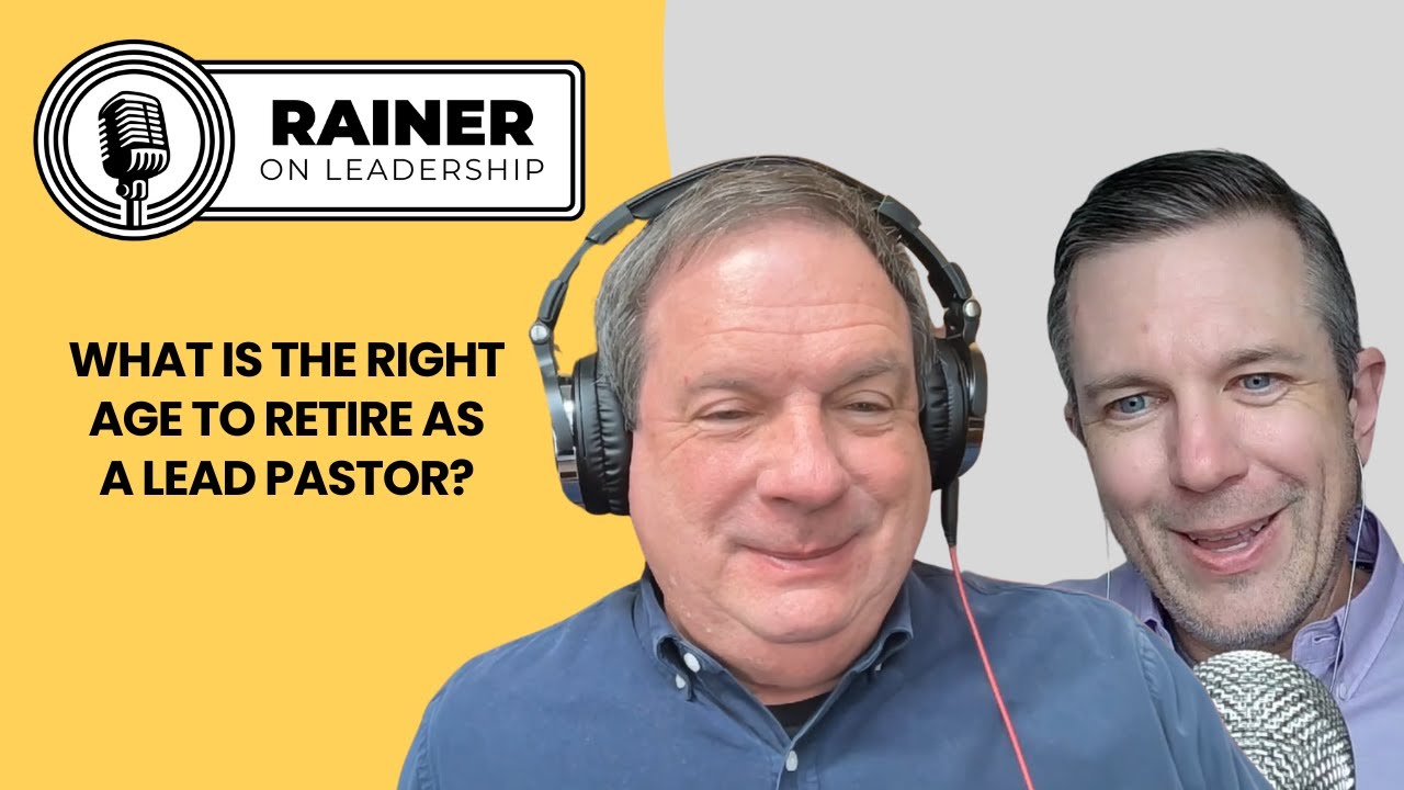 What Is the Right Age to Retire as a Lead Pastor?