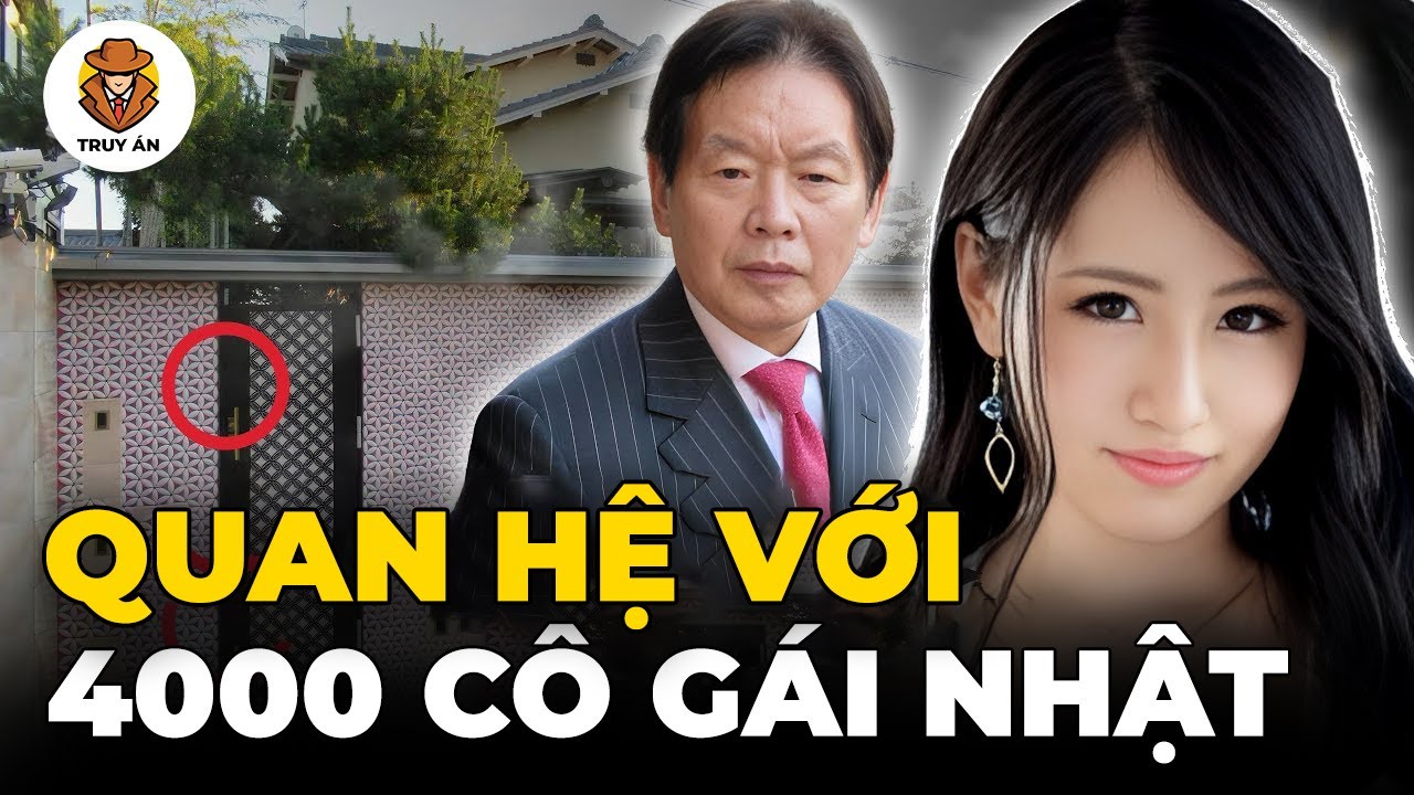 Cái Kết Cho Tỷ Phú Bao Cao Su Quan Hệ Với 4000 Cô Gái Nhật Bản - Truy Án