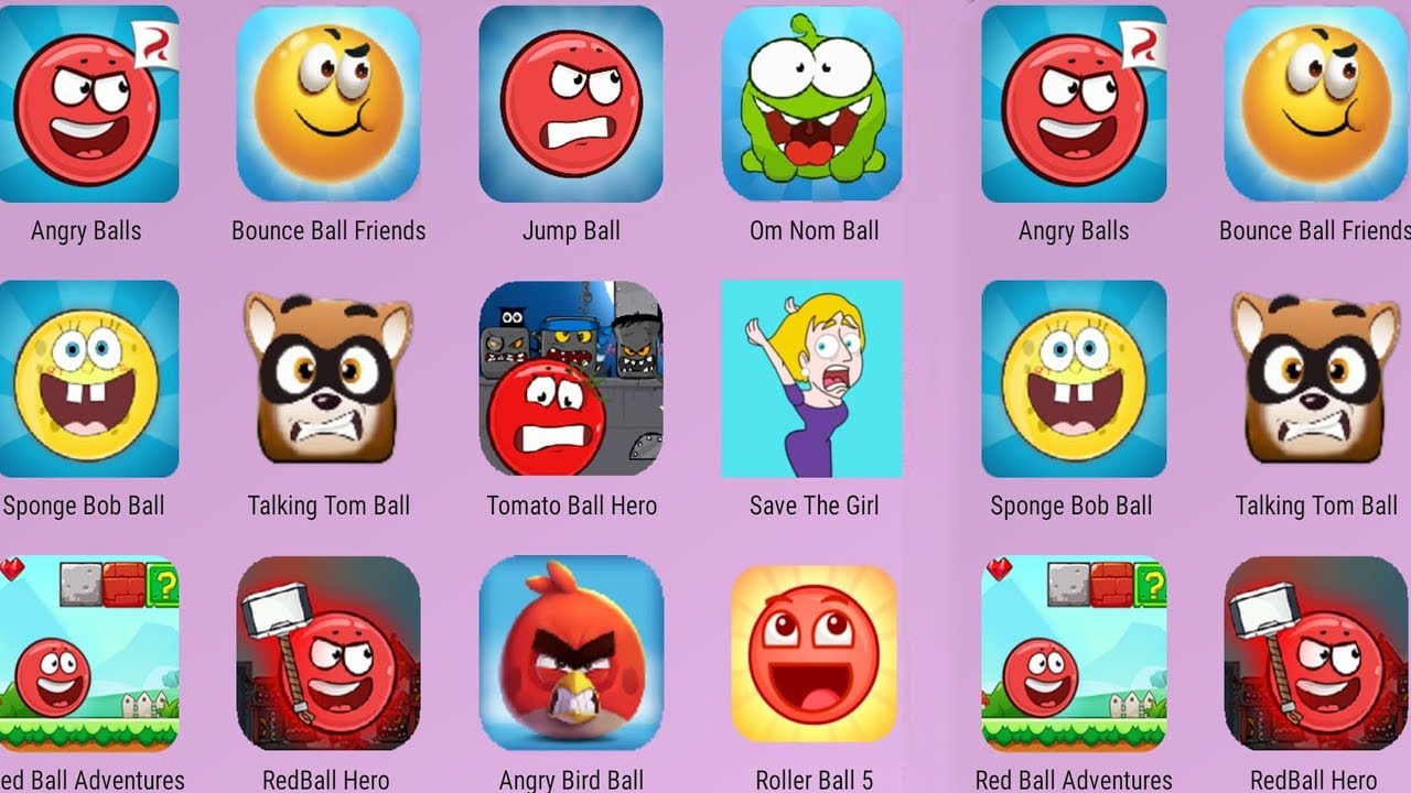 Jump Ball,RedBall4,Tomato Ball Hero,Red ball Hero,Talking Tom Ball,Sponge Ball,Save The Girl,Om Nom