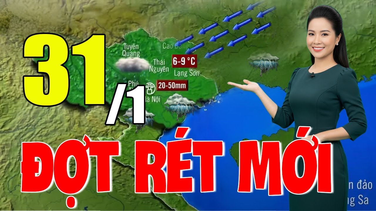 Dự Báo Thời Tiết Đêm Nay và Ngày Mai 31/1 | Thời Tiết Hôm Nay 3 Ngày Tới Mới Nhất|#thoitiet
