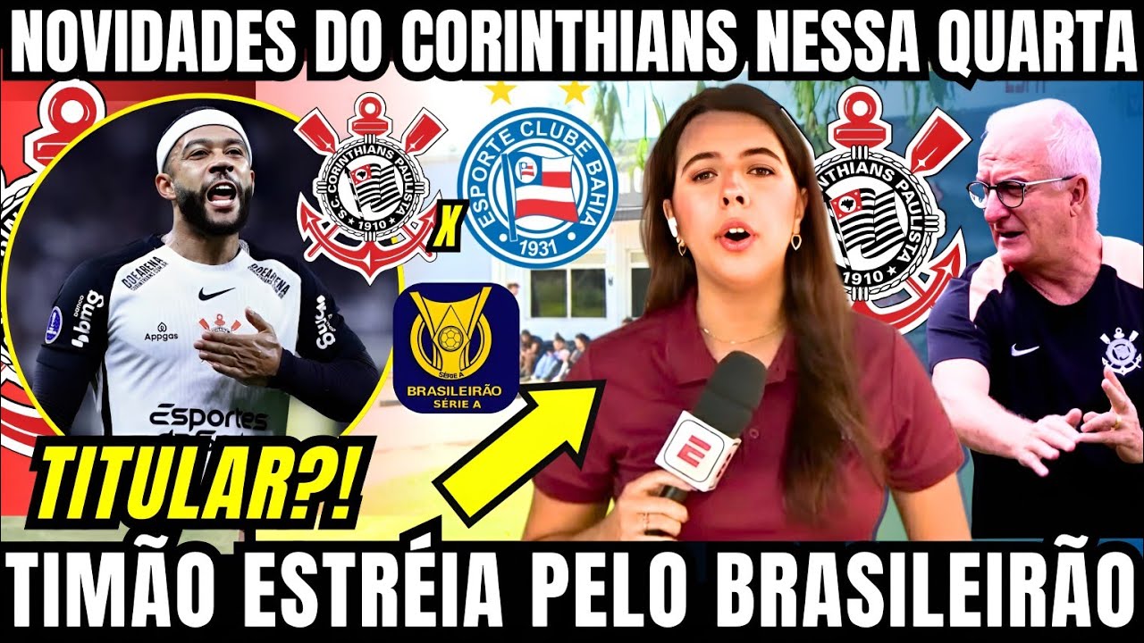 CORINTHIANS COM NOVIDADES NESSA QUARTA FEIRA ANTES DA ESTRÉIA PELO BRASILEIRÃO CONTRA O BAHIA 