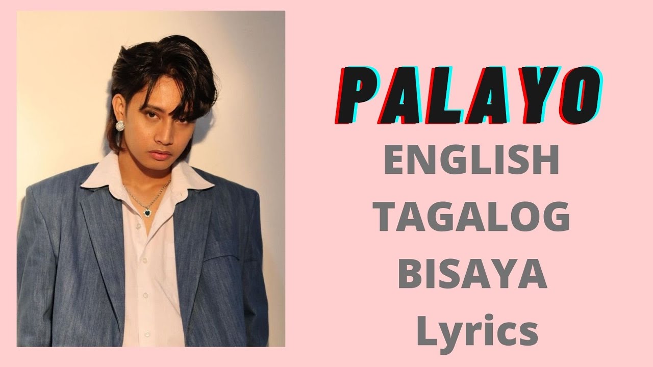 PALAYO - BY FELIP TAGALOG/ENGLISH/BISAYA LYRICS