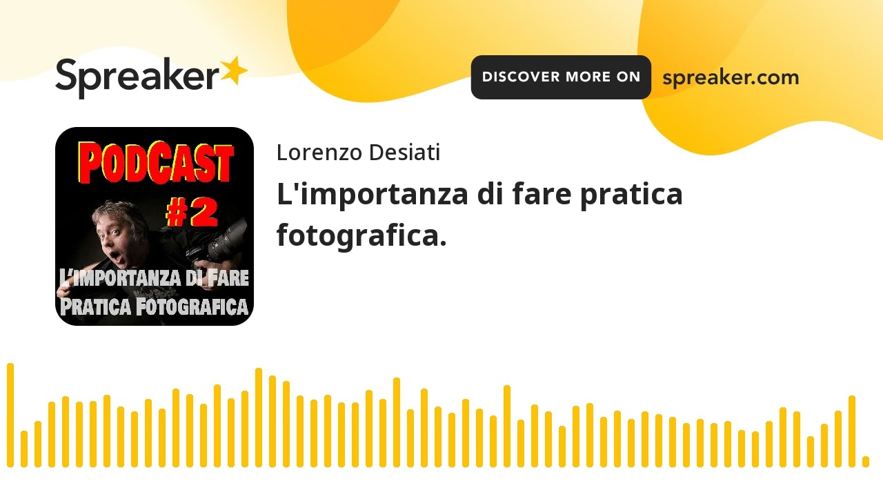 L'importanza di fare pratica fotografica. (creato con Spreaker)