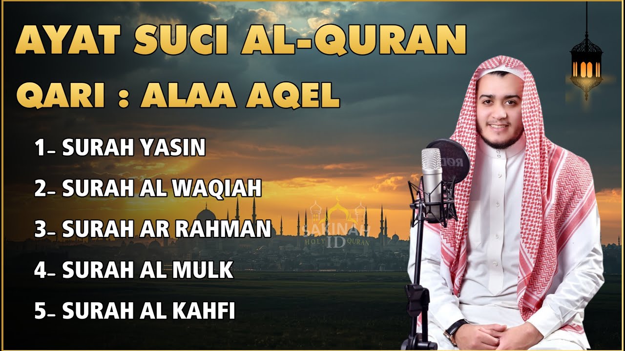 Surat Yasin, Al Waqiah, Ar Rahman, Al Mulk, Al Kahfi - By ALAA AQEL