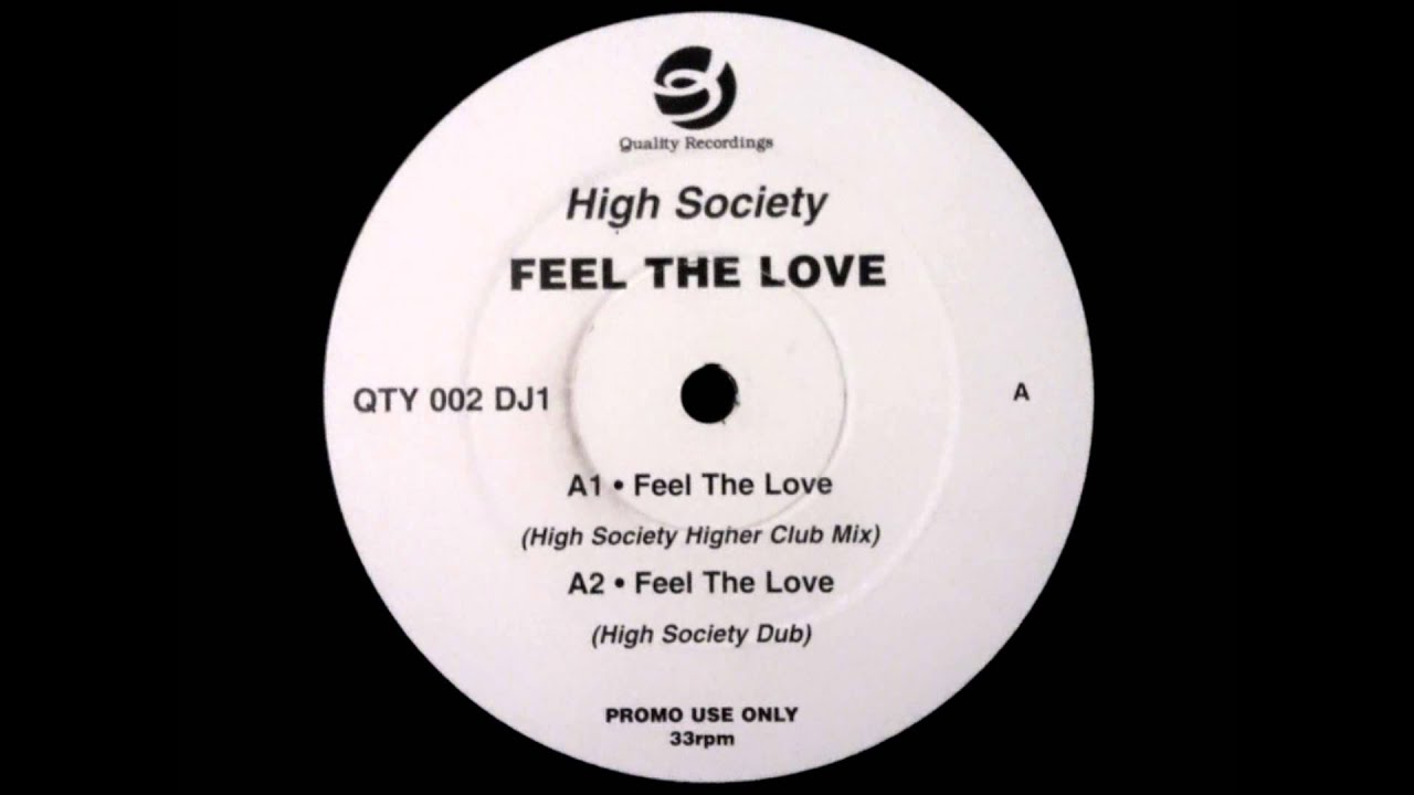High Society - Feel The Love (High Society Higher Club Mix)