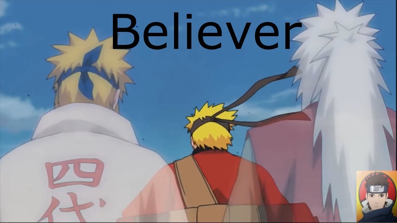Naruto AMV -Believer