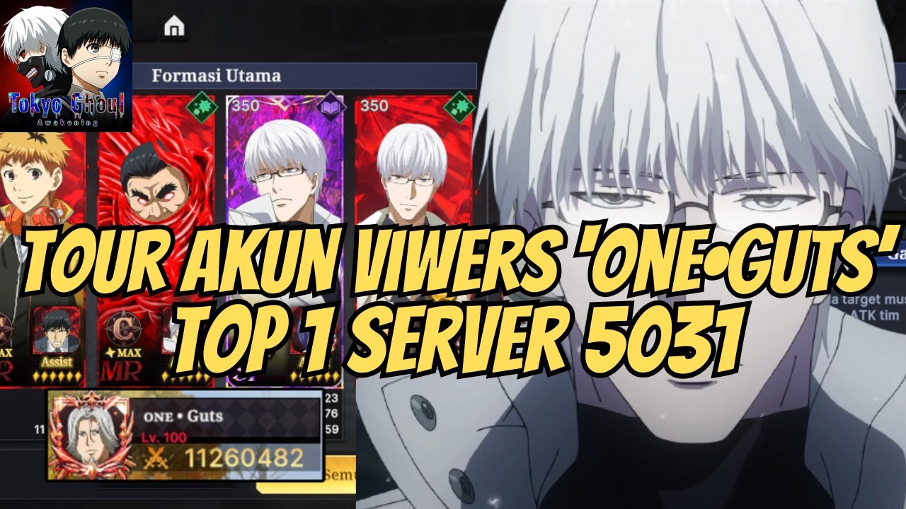 TOUR AKUN WAKIL KETUA ORGA MUSKETEEERS 'ONE•GUTS TOP 1 SERVER 5031. ADA TAKTIK LR JUGA|TOKYO GHOUL A