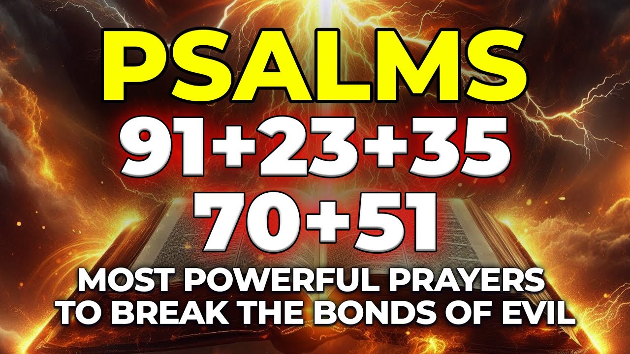 [🙏NIGHT PRAYER!] Most Powerful Prayers To Break The Bonds of Evil | Psalms 91, 23, 35 , 70, 51