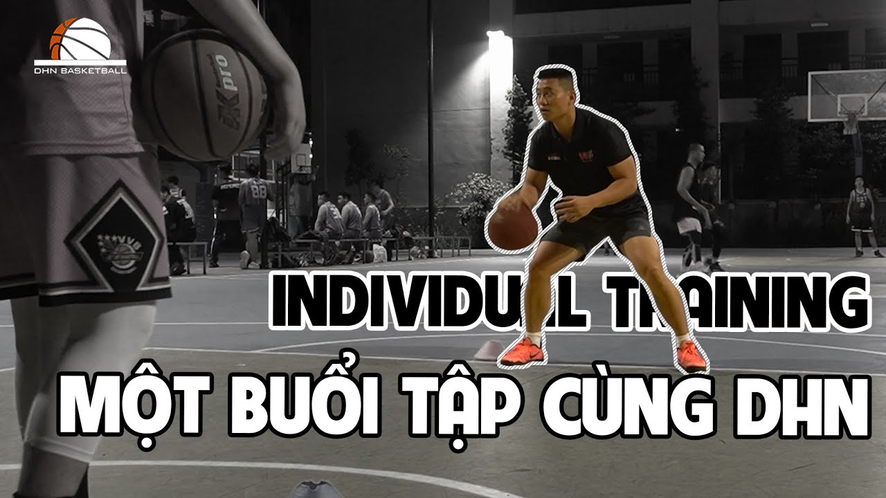 Một buổi HUẤN LUYỆN của DHN Basketball  - Individual Skill Training