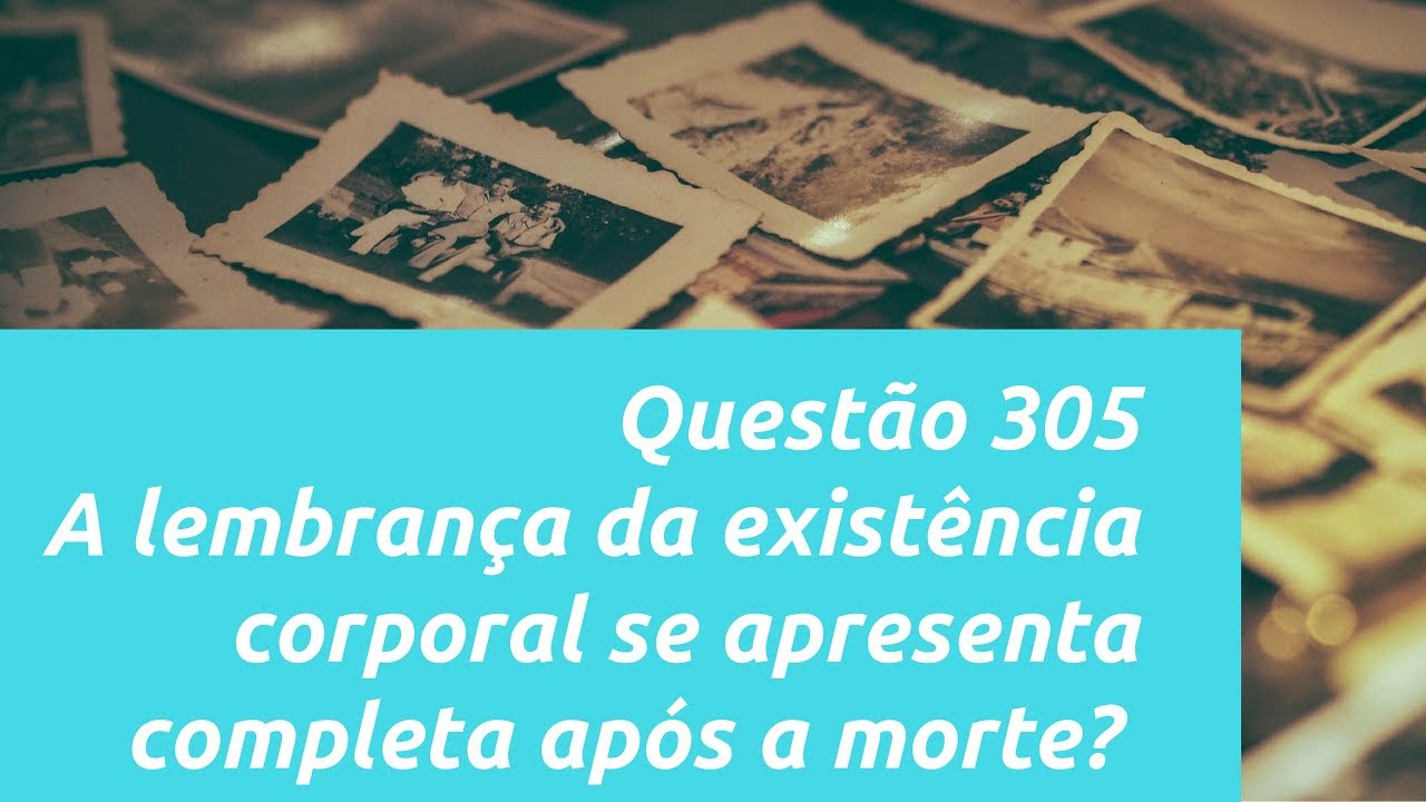 Questão 305 - O Livro dos Espíritos